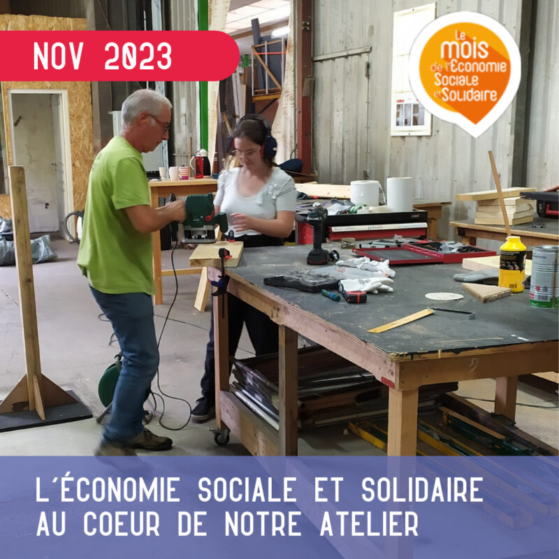 L’Économie Sociale et Solidaire au coeur de notre atelier de construction