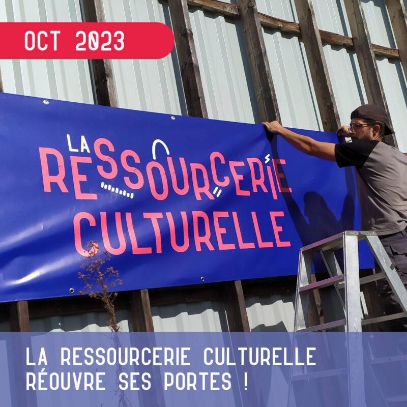 Le grand retour : La Ressourcerie Culturelle réouvre ses portes !